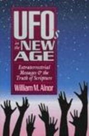 Used - Good | Ufo's in the New Age: Extraterrestrial Messages and the Truth of Scripture -- William M. Alnor, Paperback