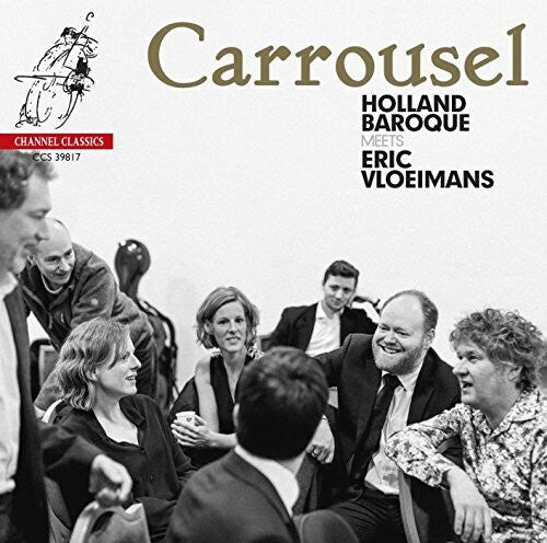 Carrousel: Holland Baroque Meets Eric Vloiemans -- Holland Baroque, CD