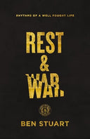 Rest and War: Rhythms of a Well-Fought Life -- Ben Stuart, Paperback