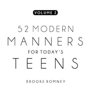 52 Modern Manners for Today's Teens Vol. 2 by Romney, Brooke