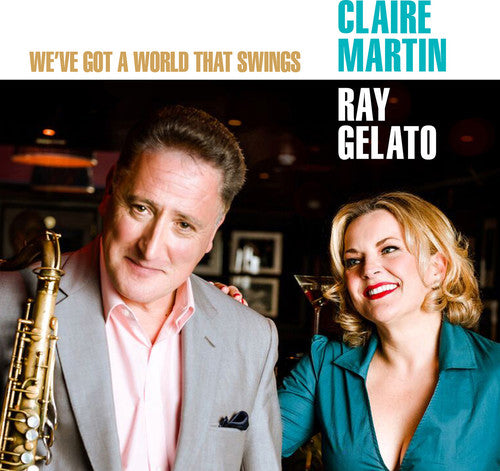 We've Got A World That Swings -- Martin,Claire / Gelato,Ray / Newton,David, CD
