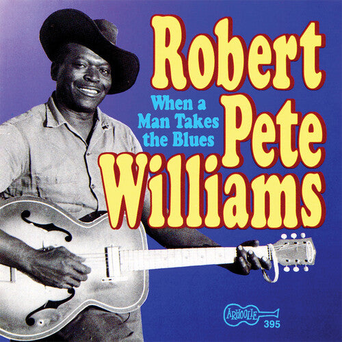 When A Man Takes The Blues 2 -- Robert Pete Williams, CD