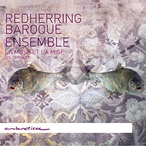 La Muse Et La Mise -- Couperin / Dieupart / Redherring Baroque Ensemble, CD