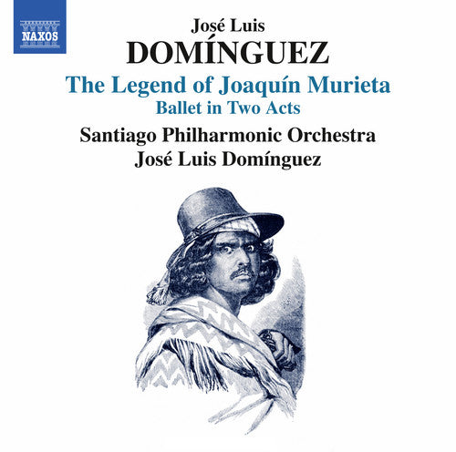 Jose Luis Dominguez: Legend Of Joaquin Murieta -- Dominguez,J. / Josi Luis Dominguez, CD
