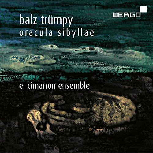 Balz Trumpy: Oracula Sybillae -- Trumpy / Cimarron Ensemble, CD