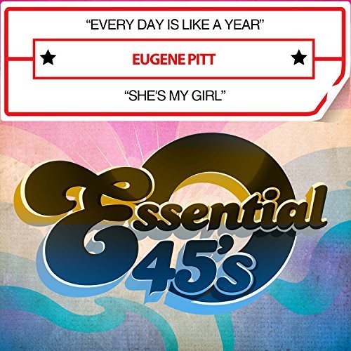 Every Day Is Like A Year / She's MY Girl -- Eugene Pitt, CD