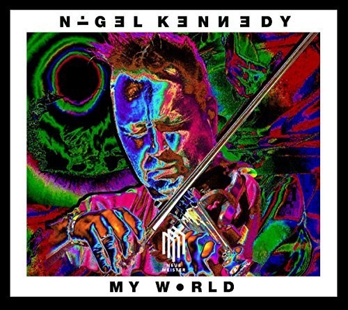 Nigel Kennedy: MY World -- Kennedy / Kennedy / Robinson / Boyle / Czerwinsky, CD