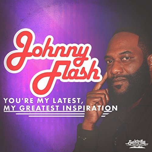 You're MY Latest MY Greatest Inspiration -- Johnny Flash, CD