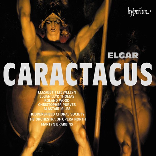 Elgar: Caractacus -- Martyn Orchestra Of Opera North / Brabbins, CD