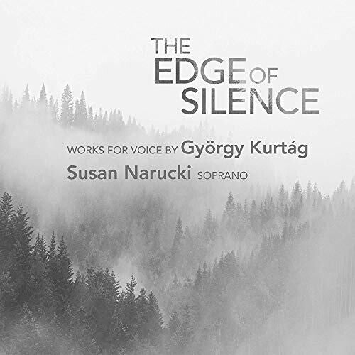 Edge Of Silence -- Kurtag / Narucki / Schulmeister, CD