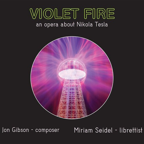 Gibson: Violet Fire - An Opera About Nikola Tesla -- Violet Fire Orchestra, CD
