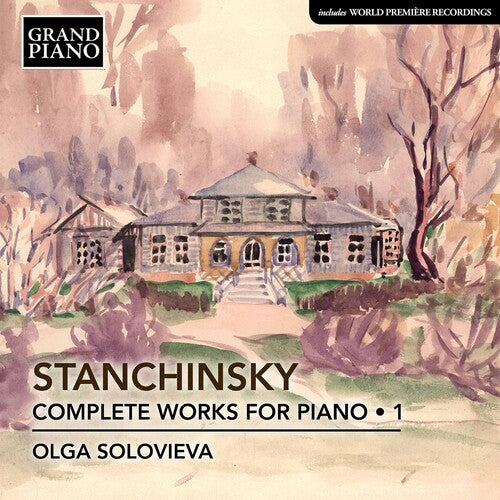 Complete Piano Works 1 -- Stanchinsky / Solovieva, CD