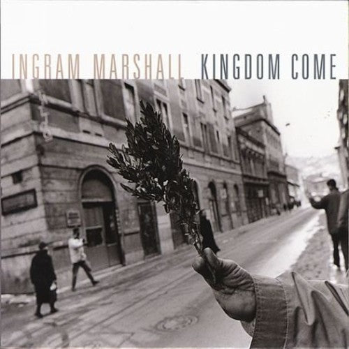 Kingdom Come / Hymnodic Delays / Fog Tropes Ii -- Ingram Marshall, CD