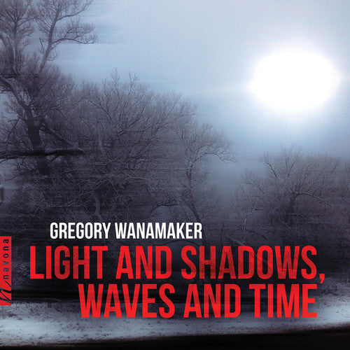 Light & Shadows / Waves & Time -- Wanamaker / Grev / Rollefson, CD