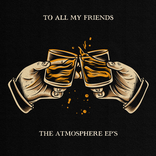 To All My Friends Blood Makes The Blade Holy: The, Atmosphere, LP