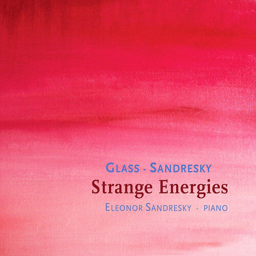 Glass/Sandresky: Strange Energies -- Eleonor Sandresky, CD
