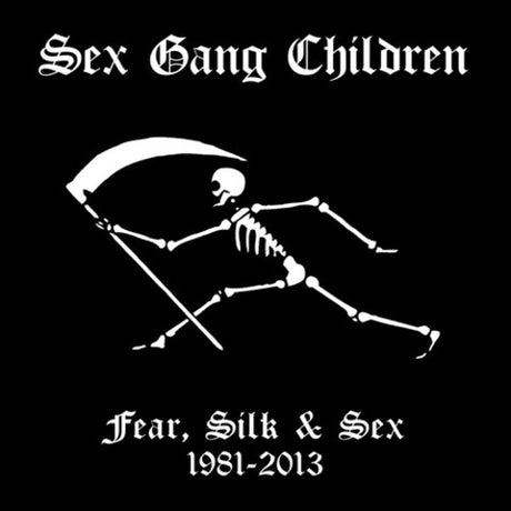 Fear Silk & Sex 1981-2013, Sex Gang Children, CD