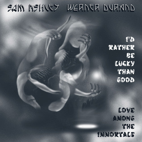 I'd Rather Be Lucky Than Good / Love Among The -- Sam Ashley & Werner Durand, CD