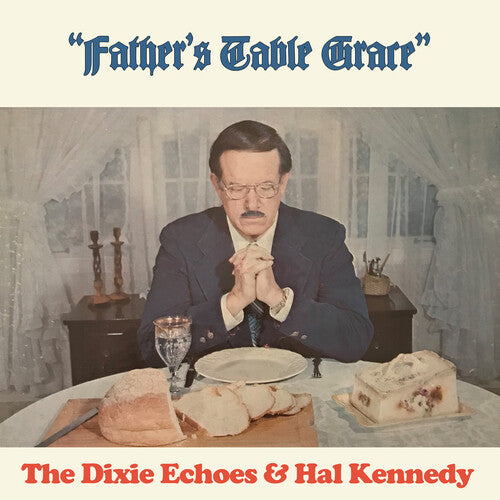 Father's Table Grace -- Hal Dixie Echoes / Kennedy, CD