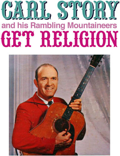 Get Religion -- Story,Carl & His Rambling Mountaineers, CD