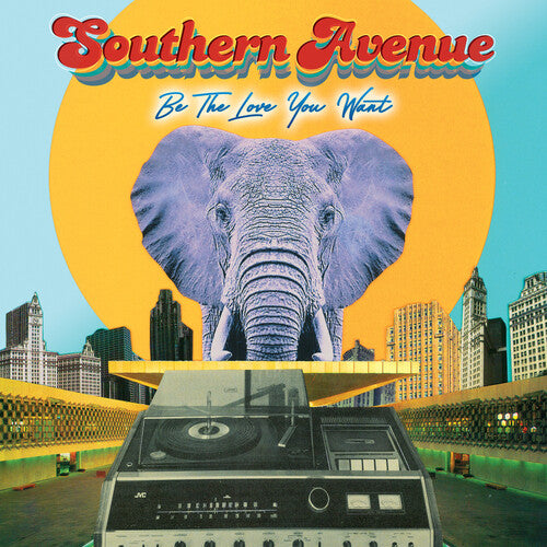 Be The Love You Want, Southern Avenue, LP