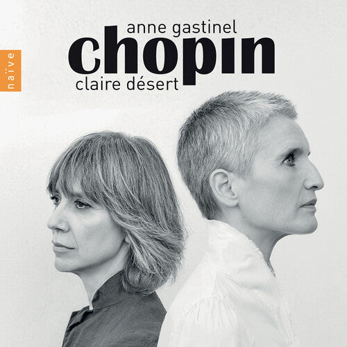 Chopin BY Anne Gastinel -- Chopin / Gastinel / Desert, CD