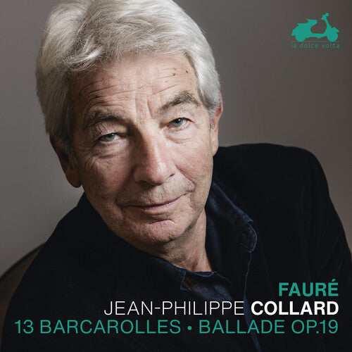 Faure: 13 Barcarolles Ballade Op.19 -- Jean-Philippe Collard, CD
