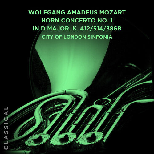 Wolfgang Amadeus Mozart: Horn Concerto No. 1 In D -- City Of London Sinfonia, CD