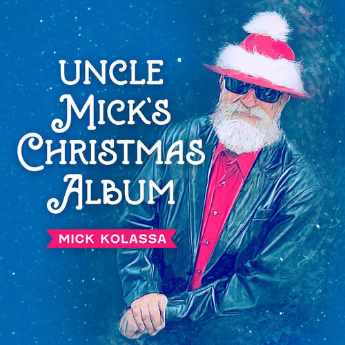 Uncle Mick's Christmas Album -- Mick Kolassa, CD