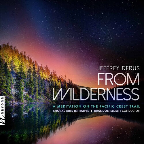 From Wilderness -- Derus / Choral Arts Initiative, CD