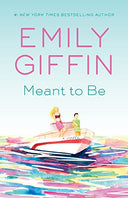 Meant to Be -- Emily Giffin, Paperback