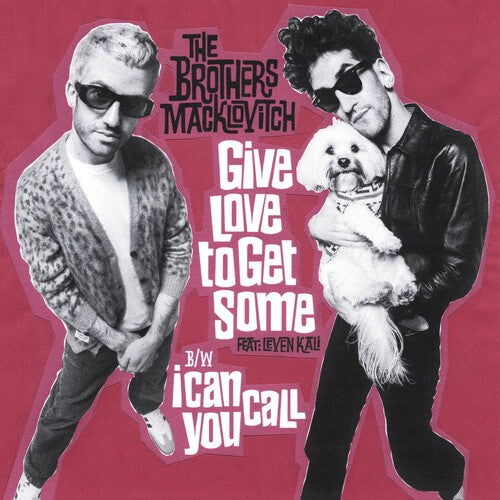 Give Love To Get Some / I Can Call You -- Brothers MacKlovitch, 7"