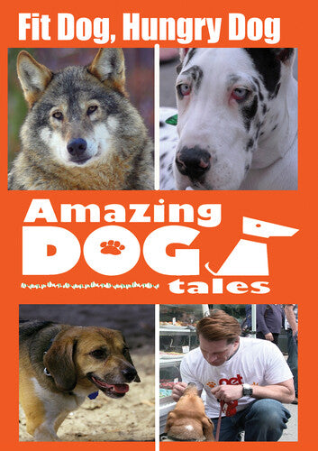 Amazing Dog Tales - Fit Dog, Hungry Dog -- Hungry Dog Amazing Dog Tales - Fit Dog, DVD