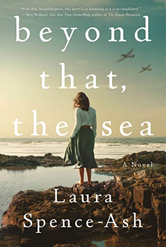 Beyond That, the Sea -- Laura Spence-Ash, Hardcover