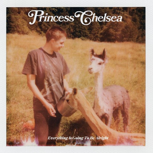 Everything Is Going To Be Alright -- Princess Chelsea, LP