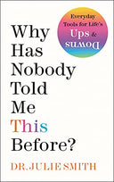 Why Has Nobody Told Me This Before? -- Julie Smith, Hardcover