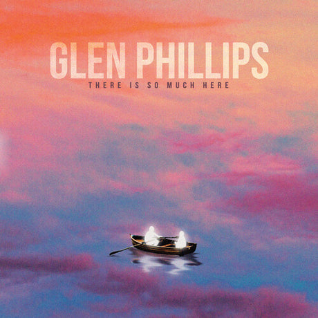 There Is So Much Here, Glen Phillips, CD