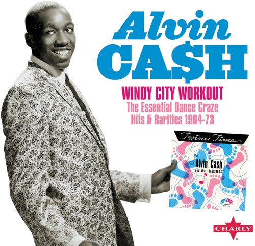 Windy City Workout The Essential Dance Craze Hits -- Alvin Cash, CD