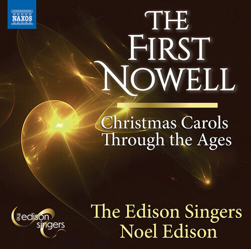 First Nowell - Christmas Carols Through The Ages -- Edison Singers, CD