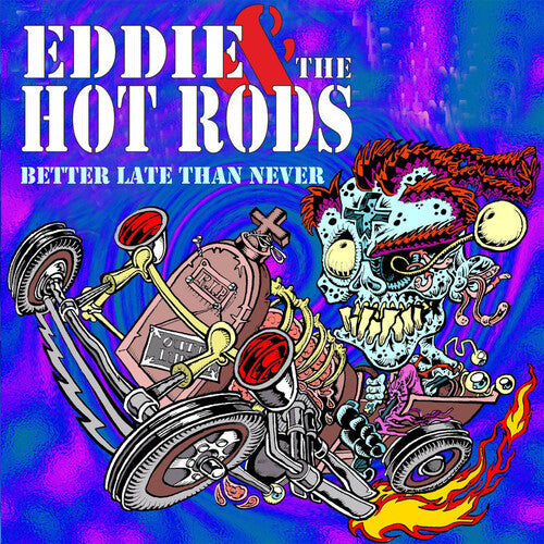 Better Late Than Never -- Eddie & The Hot Rods, CD