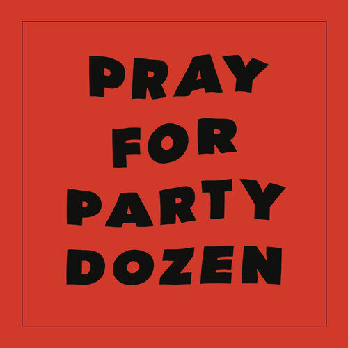 Pray For Party Dozen - Red -- Party Dozen, LP