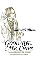 Good-Bye, Mr. Chips -- James Hilton, Hardcover