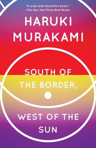 South of the Border, West of the Sun -- Haruki Murakami, Paperback