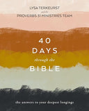 40 Days Through the Bible: The Answers to Your Deepest Longings -- Lysa TerKeurst, Paperback