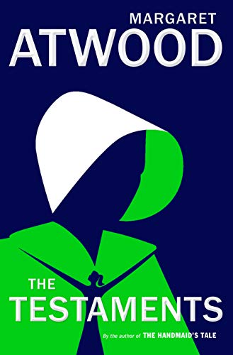 The Testaments: The Sequel to the Handmaid's Tale -- Margaret Atwood, Hardcover