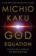 The God Equation: The Quest for a Theory of Everything -- Michio Kaku, Hardcover