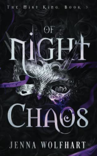 Of Night and Chaos -- Jenna Wolfhart, Paperback