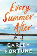 Every Summer After -- Carley Fortune, Paperback