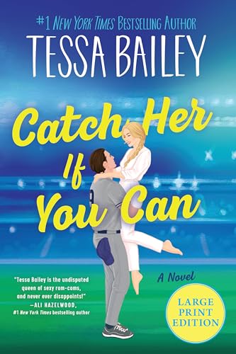 Catch Her If You Can -- Tessa Bailey, Paperback