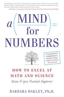A Mind for Numbers: How to Excel at Math and Science (Even If You Flunked Algebra) -- Barbara Oakley, Paperback